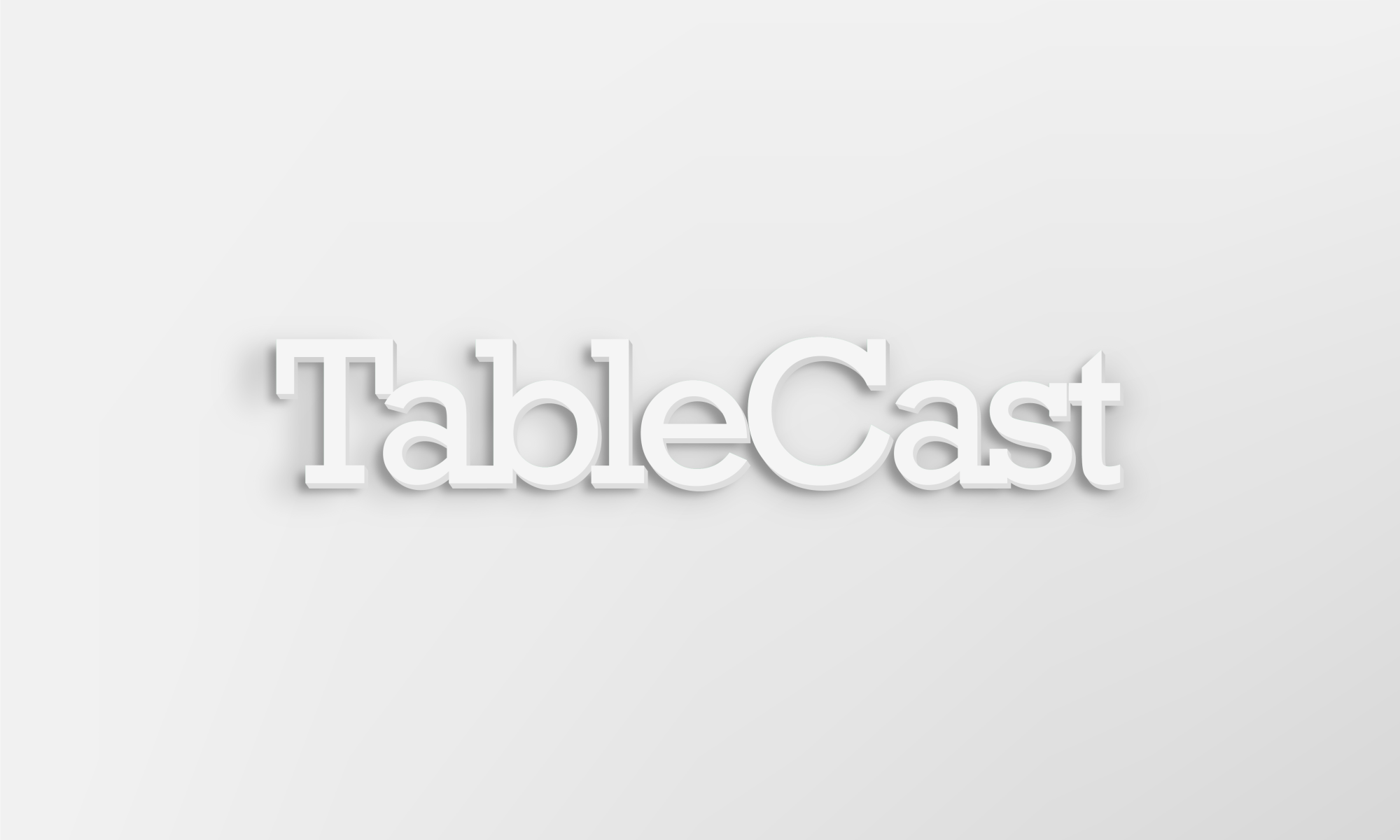 Team E8: TableCast