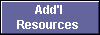  Add'l 
Resources 